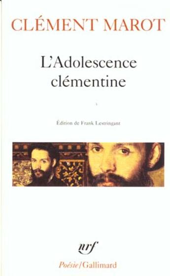 Couverture du livre « L'adolescence clementine / l' enfer /deploration de florimond robertet /quatorze » de Clement Marot aux éditions Gallimard