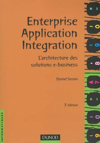 Couverture du livre « Enterprise Application Integration ; L'Architecture Des Solutions E-Busness » de Daniel Serain aux éditions Dunod