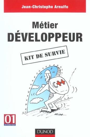 Couverture du livre « Metier : Developpeur ; Kit De Survie » de Jean-Christophe Arnulfo aux éditions Dunod