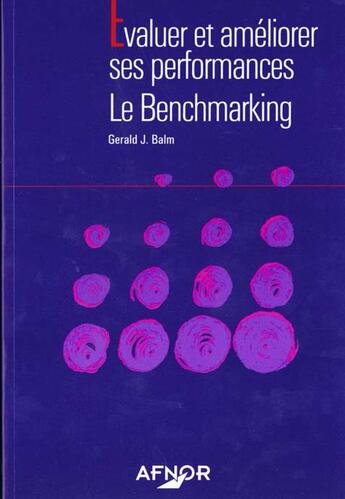 Couverture du livre « Evaluer Et Ameliorer Ses Performances ; Le Benchmarketing » de Balm aux éditions Afnor