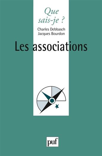 Couverture du livre « Les associations » de Jacques Bourdon et Charles Debbasch aux éditions Que Sais-je ?