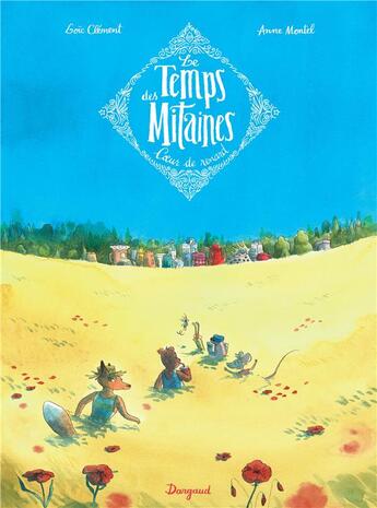 Couverture du livre « Le temps des mitaines Tome 2 : coeur de renard » de Loic Clement et Anne Montel aux éditions Dargaud