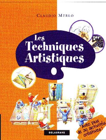 Couverture du livre « Les techniques artistiques (édition 2009) » de  aux éditions Delagrave