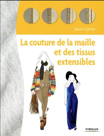 Couverture du livre « La couture de la maille et des tissus extensibles » de Sharon L. Czachor aux éditions Eyrolles