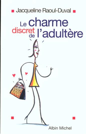 Couverture du livre « Le Charme Discret De L'Adultere » de Jacqueline Raoul-Duval aux éditions Albin Michel