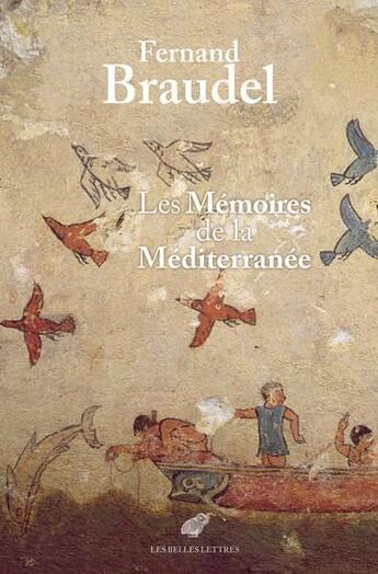 Couverture du livre « Les mémoires de la Méditerannée : Préhistoire et Antiquité » de Fernand Braudel aux éditions Belles Lettres