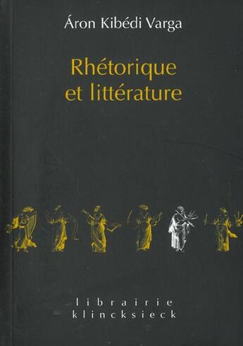 Couverture du livre « Rhetorique et litterature » de Kibedi Varga Aron aux éditions Klincksieck