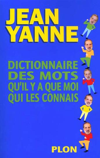 Couverture du livre « Dictionnaire Des Mots Qu'Il Y A Que Moi Qui Les Connais » de Jean Yanne aux éditions Plon