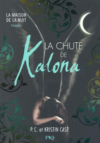 Couverture du livre « La maison de la nuit : la chute de Kalona » de Kristin Cast et Phyllis C. Cast aux éditions Pocket Jeunesse