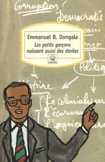 Couverture du livre « Les petits garcons naissent aussi des etoiles » de Emmanuel Dongala aux éditions Motifs