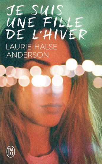 Couverture du livre « Je suis une fille de l'hiver » de Laurie Halse Anderson aux éditions J'ai Lu