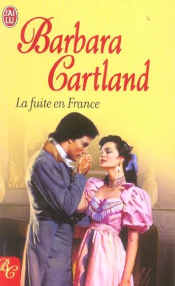 Couverture du livre « La Fuite En France » de Barbara Cartland aux éditions J'ai Lu