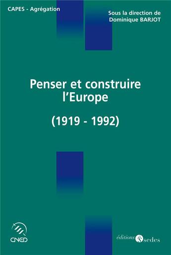 Couverture du livre « Histoire de la construction européenne (1919-1992) » de Dominique Barjot aux éditions Cdu Sedes