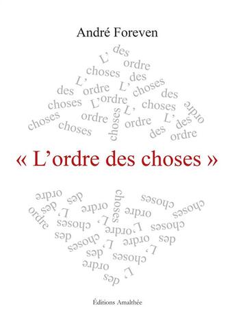 Couverture du livre « L'ordre des choses » de Andre Foreven aux éditions Amalthee