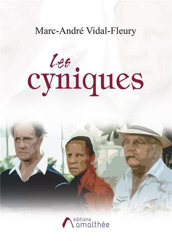 Couverture du livre « Les cyniques » de Marc-Andre Vidal-Fleury aux éditions Amalthee