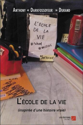 Couverture du livre « L'école de la vie » de Anthony Durand aux éditions Editions Du Net