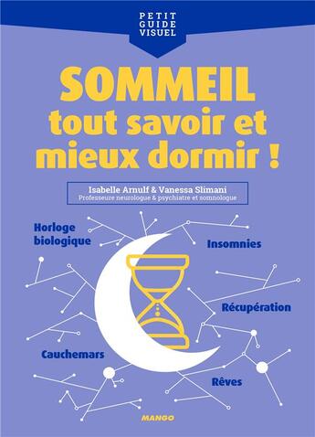 Couverture du livre « Sommeil, tout savoir et mieux dormir ! » de Isabelle Arnulf et Vanessa Slimani aux éditions Mango