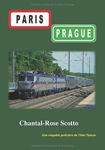 Couverture du livre « Paris Prague ; une enquête policière de Théo Tancer » de Chantal Rose Scotto aux éditions Books On Demand