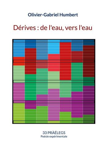 Couverture du livre « Dérives : De l'eau, vers l'eau : 33 PRAELEGS » de Olivier-Gabriel Humbert aux éditions Books On Demand