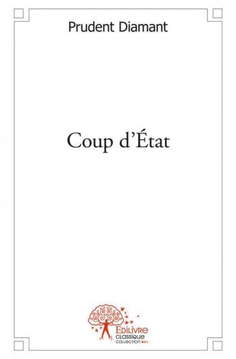 Couverture du livre « Coup d'état » de Prudent Diamant aux éditions Edilivre