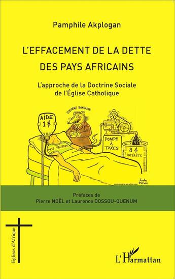 Couverture du livre « L'effacement de la dette des pays africains ; l'approche de la doctrine sociale de l'église catholique » de Pamphile Akplogan aux éditions L'harmattan