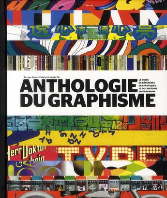 Couverture du livre « Anthologie du graphisme ; le guide de référence des pratiques et de l'histoire du graphisme » de B Gomez-Palacio aux éditions Pyramyd