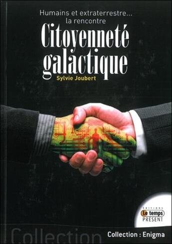 Couverture du livre « Citoyenneté galactique ; humains et extraterrestres... la rencontre » de Sylvie Joubert aux éditions Temps Present