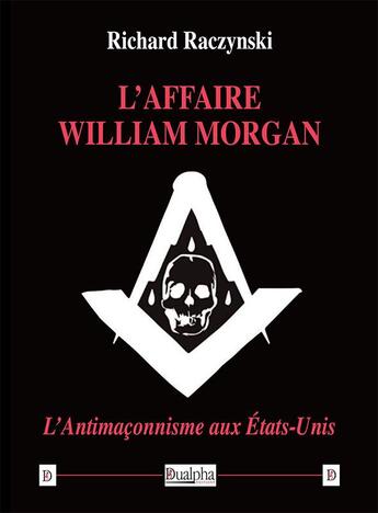 Couverture du livre « L'affaire William Morgan » de Richard Raczynski aux éditions Dualpha