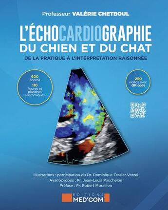 Couverture du livre « L'échocardiographie du chien et du chat : de la pratique à l'interprétation raisonnée » de Valerie Chetboul aux éditions Med'com