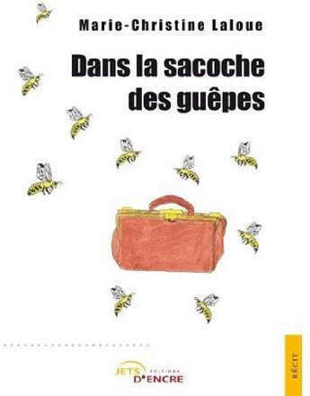 Couverture du livre « Dans la sacoche des guêpes » de Laloue-Mc aux éditions Jets D'encre