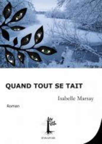 Couverture du livre « Quand tout se tait » de Isabelle Marsay aux éditions Myriapode