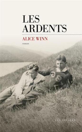 Couverture du livre « Les ardents » de Alice Winn aux éditions Les Escales