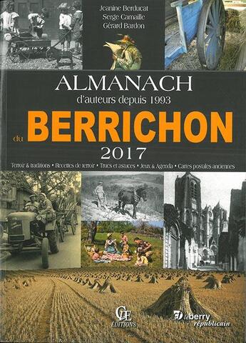 Couverture du livre « Almanach du Berrichon 2017 » de Jeanine Berducat et Serge Camaille et Gerard Bardon aux éditions Communication Presse Edition