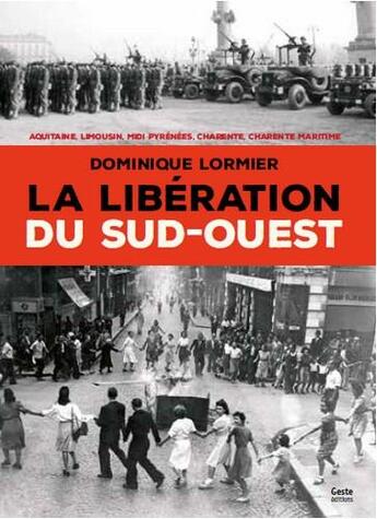 Couverture du livre « La Libération du Sud-Ouest » de Dominique Lormier aux éditions Geste