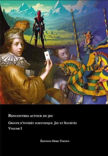 Couverture du livre « Rencontres autour du jeu : Actes de la 1ère et de la 2e édition - 2019, 2020 » de Gis Jeu Et Societes aux éditions Orbis Tertius