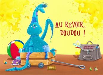 Couverture du livre « Au revoir doudou ! » de Ursula Dejean Dejean aux éditions Mk67