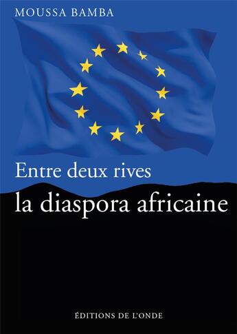 Couverture du livre « Entre deux rives, la diaspora africaine » de Bamba Moussa aux éditions De L'onde