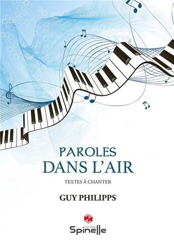 Couverture du livre « Paroles dans l'air » de Guy Philipps aux éditions Spinelle