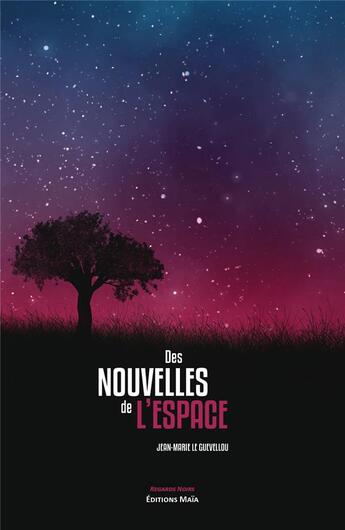 Couverture du livre « Des nouvelles de l'espace » de Jean-Marie Le Guevellou aux éditions Editions Maia