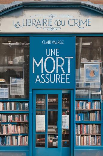 Couverture du livre « UNE MORT ASSURÉE : Numéro 1 de la collection LA LIBRAIRIE DU CRIME » de Clair Valroz aux éditions Morrigane