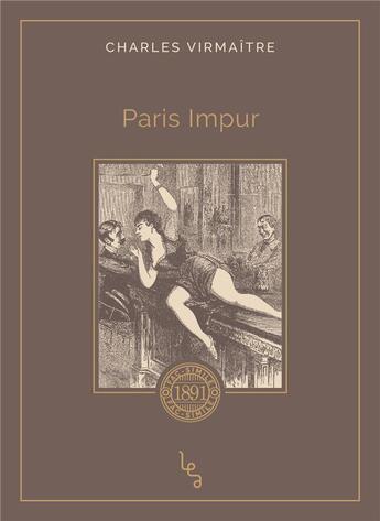 Couverture du livre « Paris impur » de Virmaitre Charles aux éditions Les Editions Absolues