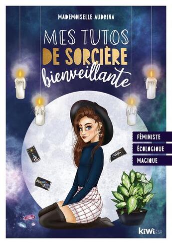 Couverture du livre « Mes tutos de sorcière bienveillante » de Mademoiselle Audrina aux éditions Kiwi Eso