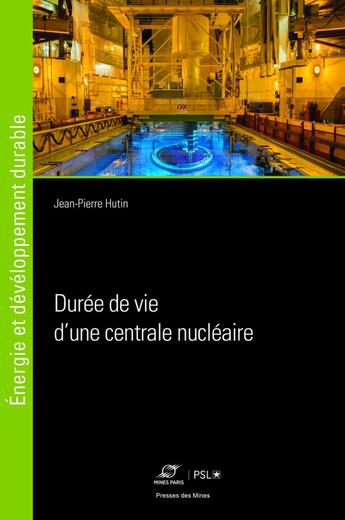 Couverture du livre « Durée de vie d'une centrale nucléaire » de Jean-Pierre Hutin aux éditions Presses De L'ecole Des Mines