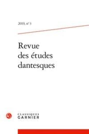 Couverture du livre « Revue des etudes dantesques - 2019, n 3 » de Bruno Pinchard aux éditions Classiques Garnier