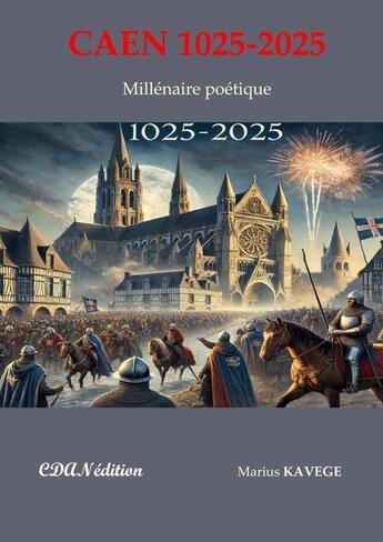 Couverture du livre « CAEN 1025-2025 » de Marius Kavege aux éditions Thebookedition.com