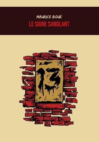 Couverture du livre « Le signe sanglant » de Maurice Boue et Vianney Carvalho aux éditions Mysteres Et Enquetes