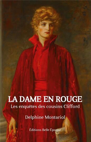 Couverture du livre « La dame en rouge : les enquêtes des cousins Clifford » de Delphine Montariol aux éditions Books On Demand