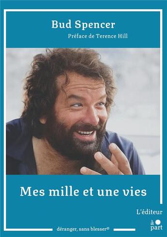 Couverture du livre « Mes mille et une vies » de Bud Spencer et Lorenzo De Luca aux éditions L'editeur A Part