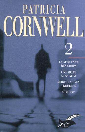 Couverture du livre « Integrales t.2 ; la séquence des corps, une mort sans nom, morts en eaux troubles, Mordoc » de Patricia Cornwell aux éditions Editions Du Masque