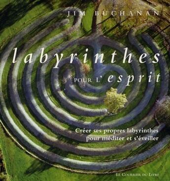 Couverture du livre « Labyrinthes pour l'esprit » de Jim Buchanan aux éditions Courrier Du Livre